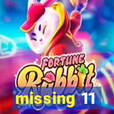 missing 11